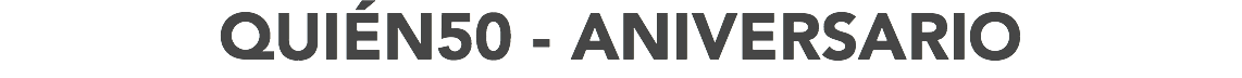 QUIÉN50 - ANIVERSARIO