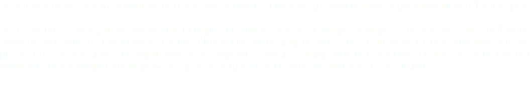 El evento se llevó a cabo en el Museo del Cárcamo de Dolores ubicado en la segunda sección del Bosque de Chapultepec. El Presidente de la República Mexicana, Enrique Peña Nieto, asistió al evento, además de destacadas personalidades como el Secretario de Hacienda y Crédito Público, Luis Videgaray, la Secretaria de Turismo, Claudia Ruiz Massieu, los presidentes de la Cámara de Diputados y de Senadores, Ricardo Anaya y Raúl Cervantes, el Jefe de Gobierno del Distrito Federal, Miguel Ángel Mancera, y el Gobernador del Estado de Morelos, Graco Ramírez. 