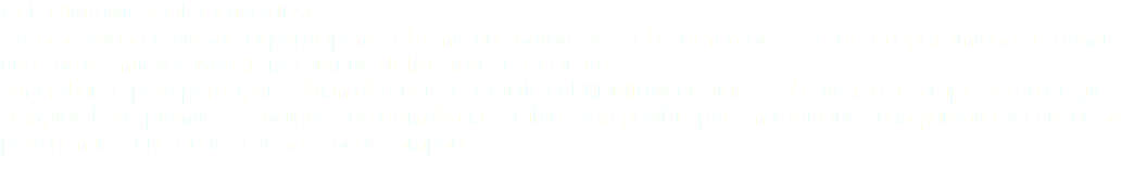 APP DINÁMICA DE CONCURSO Cada actividad realizada el participante obtenía un código, si se obtenían todos se tenía la oportunidad de ganar unos de los nuevos MAGISTA o MERCURIAL al final del circuito.
Sin embargo para participar debían obtener el CÓDIGO PREMIUM el cual estaba ligado a compra y con el que se completaba la planilla de códigos que formaba la combinación posible para introducirla en la pantalla y concursar para ganarse uno de los calzados de la campaña.
